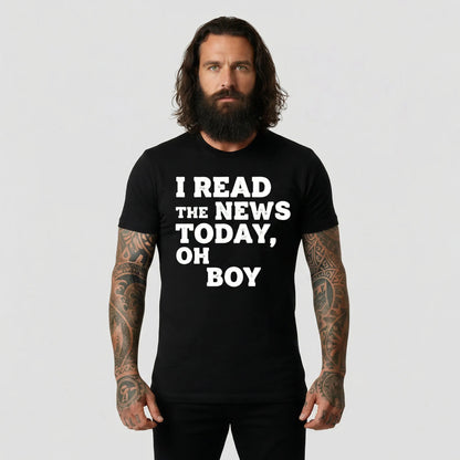 I Read The News Today Tee